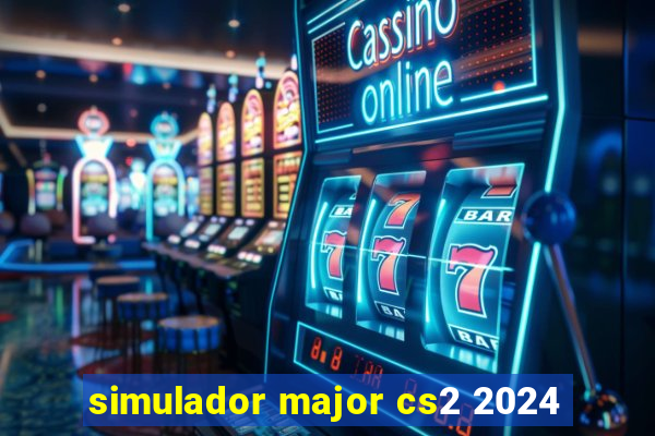 simulador major cs2 2024